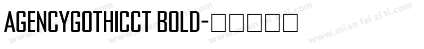 AgencyGothicCT Bold字体转换